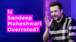 Is Sandeep Maheshwari overrated