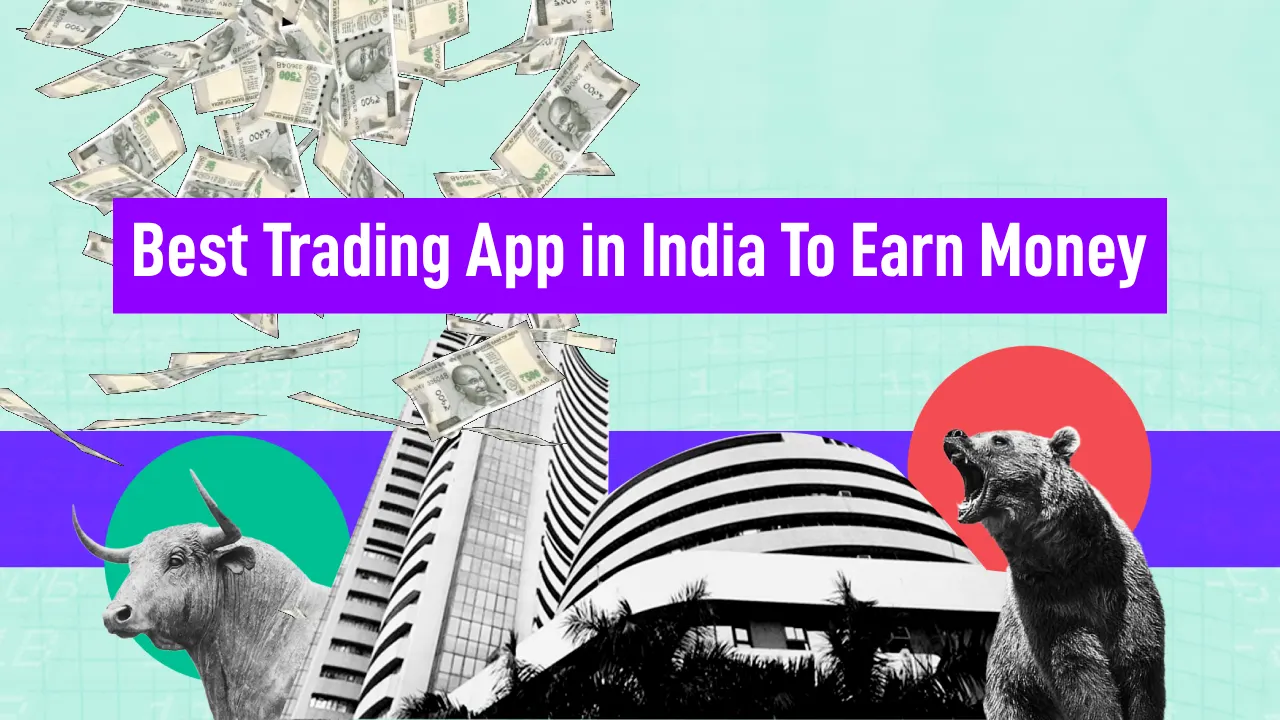 Best Trading App in India To Earn Money