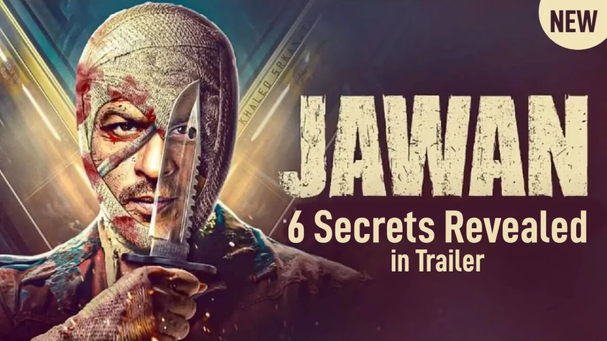 Jawan Trailer - 6 Secrets Revealed In Trailer