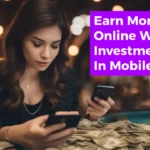 How to Earn Money Online Without Investment In Mobile