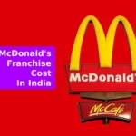 McDonald's Franchise Cost In India